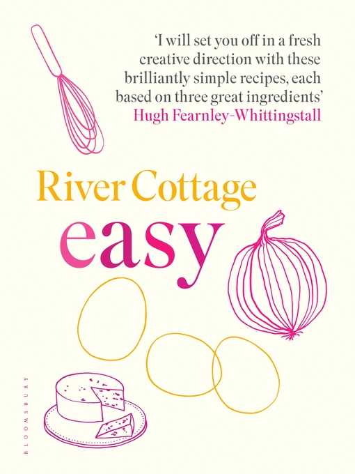 Title details for River Cottage Easy by Hugh Fearnley-Whittingstall - Available